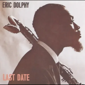 Last Date / Eric Dolphy